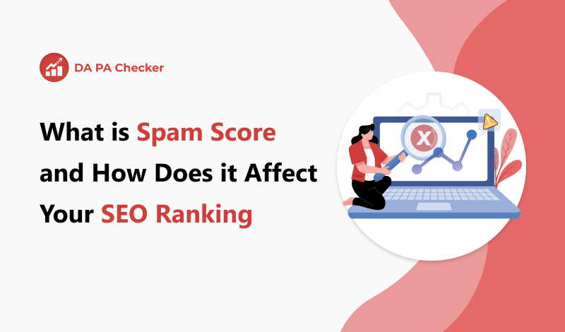 What is Spam Score and how does it affect Your SEO Ranking